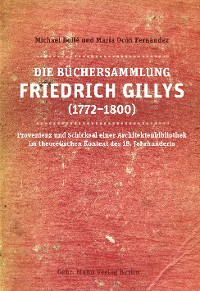 Cover Die Büchersammlung Friedrich Gillys (1772—1800)