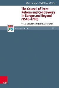 Cover The Council of Trent: Reform and Controversy in Europe and Beyond (1545-1700)