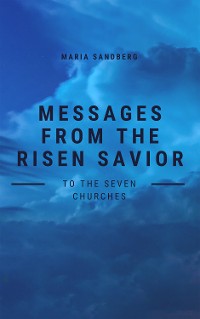 Cover Messages from The Risen Savior To The Seven Churches