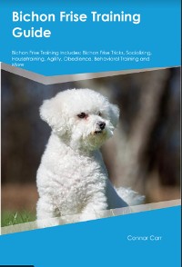 Cover Bichon Frise Training Guide  Bichon Frise Training Includes