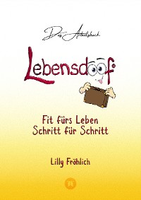 Cover Lebensdoof® - Das Arbeitsbuch als praktischer Lebenskompass: Finanzen, Recht und Alltagstipps von der Steuererklärung über Arbeitsrecht, Mietrecht sowie Haushaltsführung