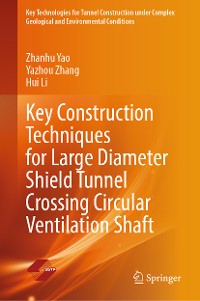 Cover Key Construction Techniques for Large Diameter Shield Tunnel Crossing Circular Ventilation Shaft