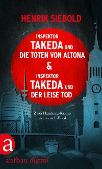 Cover Inspektor Takeda und die Toten von Altona & Inspektor Takeda und der leise Tod