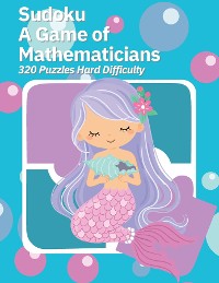 Cover Sudoku A Game of Mathematicians 320 Puzzles Hard Difficulty