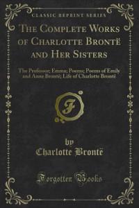 Cover Complete Works of Charlotte Bronte and Her Sisters