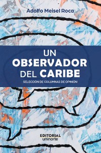 Cover Un observador del Caribe: selección de columnas de opinión