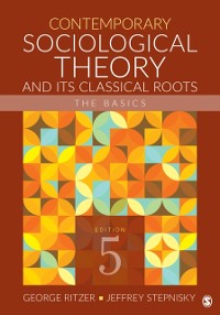 Cover Contemporary Sociological Theory and Its Classical Roots