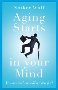 Cover Aging Starts in Your Mind