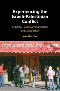 Cover Experiencing the Israeli-Palestinian Conflict