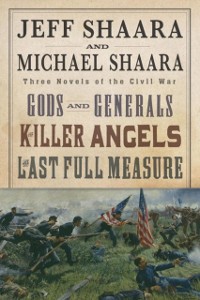 Cover Civil War Trilogy 3-Book Boxset (Gods and Generals, The Killer Angels, and The Last Full Measure)