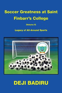 Cover Soccer Greatness at Saint Finbarr’s College (Volume Ii):