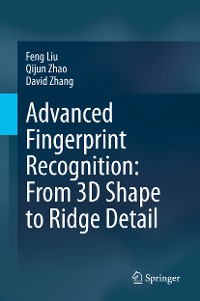 Cover Advanced Fingerprint Recognition: From 3D Shape to Ridge Detail