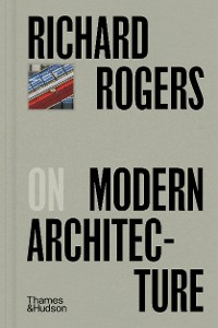 Cover Richard Rogers on Modern Architecture (Pocket Perspectives)