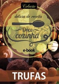 Cover Coleção Docê Cozinha - Trufas Ed.14