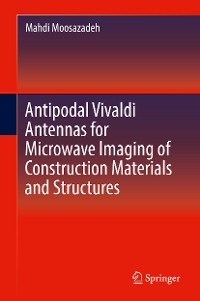 Cover Antipodal Vivaldi Antennas for Microwave Imaging of Construction Materials and Structures