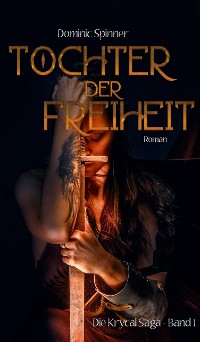 Cover Tochter der Freiheit - Die Krycal-Saga Band 1