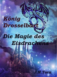 Cover König Drosselbart und Magie des Eisdrachens