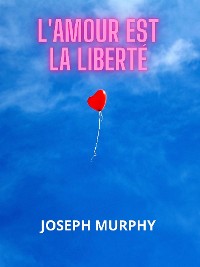 Cover L'amour est la liberté (Traduit)