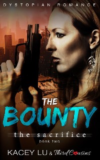 Cover The Bounty - The Sacrifice (Book 2) Dystopian Romance