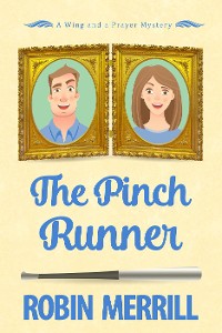 Cover The Pinch Runner (Wing and a Prayer Mysteries, #3)
