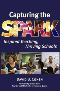 Cover Capturing the Spark: Inspired Teaching, Thriving Schools