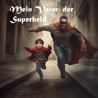 Cover Mein Vater der Superheld