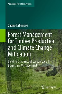 Cover Forest Management for Timber Production and Climate Change Mitigation