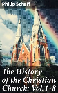 Cover The History of the Christian Church: Vol.1-8