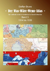 Cover Der Was-Wäre-Wenn-Atlas - Band 3 - 1914 bis 1939