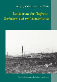 Cover Landser an der Ostfront - Zwischen Tod und Stacheldraht