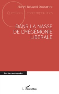 Cover Dans la nasse de l'hegemonie liberale