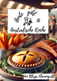 Cover Heute gibt es - Australische Küche