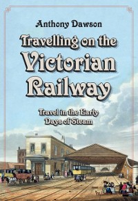 Cover Travelling on the Victorian Railway