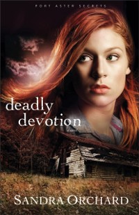 Cover Deadly Devotion (Port Aster Secrets Book #1)