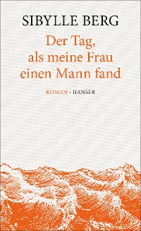 Cover Der Tag, als meine Frau einen Mann fand