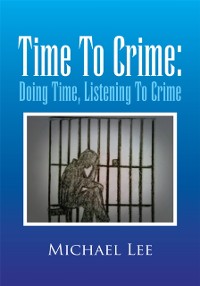 Cover Time to Crime: Doing Time, Listening to Crime