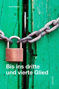 Cover Bis ins dritte und vierte Glied