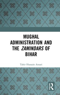 Cover Mughal Administration and the Zamindars of Bihar