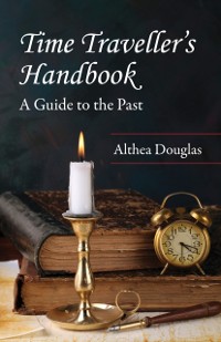 Cover Time Traveller's Handbook : A Guide to the Past