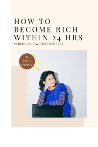 Cover How To Become Rich Within 24 Hours