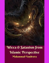 Cover Wicca & Satanism from Islamic Perspective