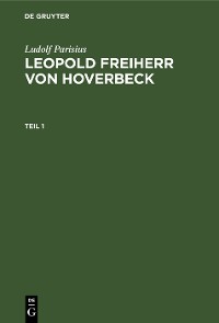 Cover Ludolf Parisius: Leopold Freiherr von Hoverbeck. Teil 1