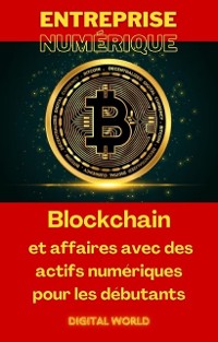 Cover Blockchain et affaires avec des actifs numériques pour les débutants