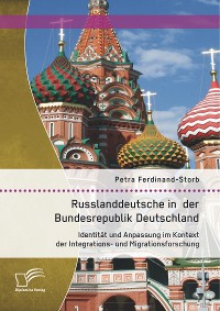 Cover Russlanddeutsche in der Bundesrepublik Deutschland: Identität und Anpassung im Kontext der Integrations- und Migrationsforschung
