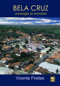 Cover Bela Cruz — Cronologia Do Município