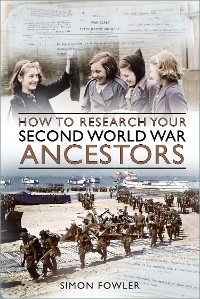 Cover How to Research your Second World War Ancestors