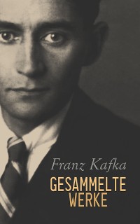 Cover Franz Kafka - Gesammelte Werke