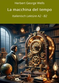 Cover La macchina del tempo: Italienisch Lektüre A2 - B2