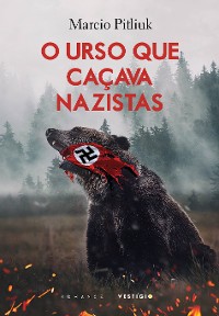 Cover O urso que caçava nazistas