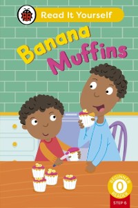 Cover Banana Muffins (Phonics Step 6): Read It Yourself - Level 0 Beginner Reader